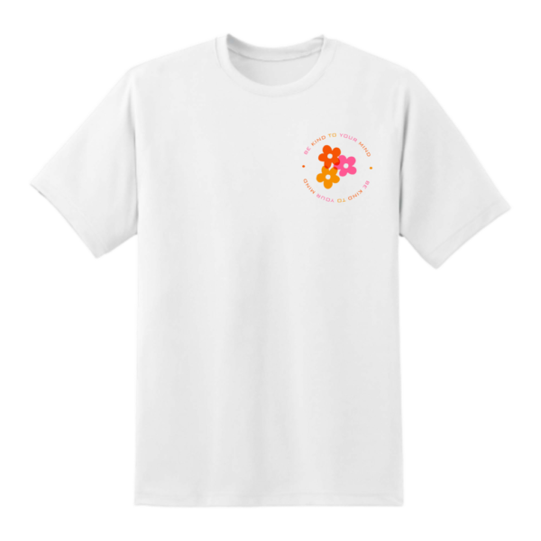 BE KIND TO YOUR MIND TEE